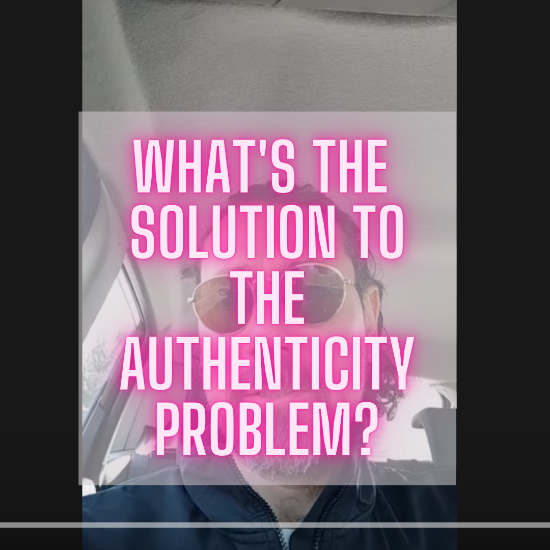 what-is-the-solution-to-the-authenticity-problem-whole-world